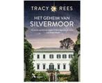Het geheim van Silvermoor 9789401615488 Tracy Rees, Gelezen, Tracy Rees, Verzenden