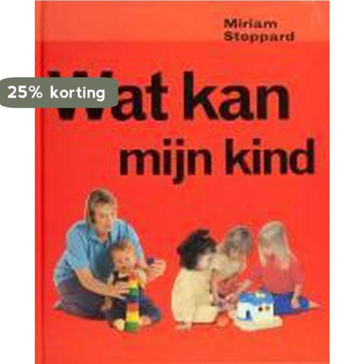 Wat kan mijn kind 9789026925221 Miriam Stoppard, Boeken, Zwangerschap en Opvoeding, Gelezen, Verzenden