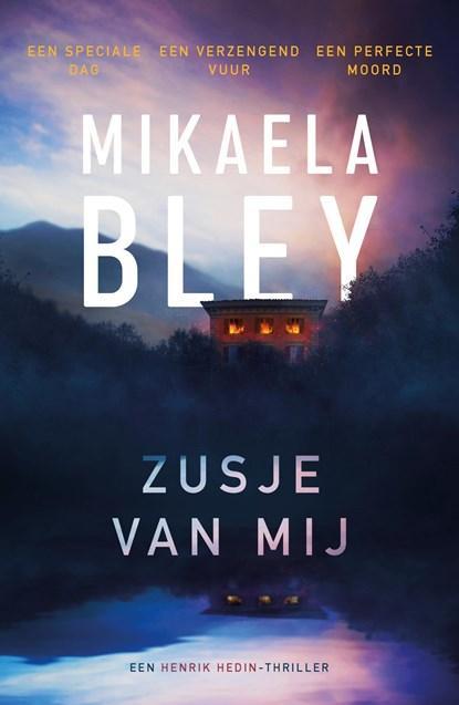 Zusje van mij | 9789400515253 | Mikaela Bley, Boeken, Thrillers, Zo goed als nieuw