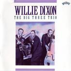 cd - Willie Dixon - The Big Three Trio, Verzenden, Zo goed als nieuw