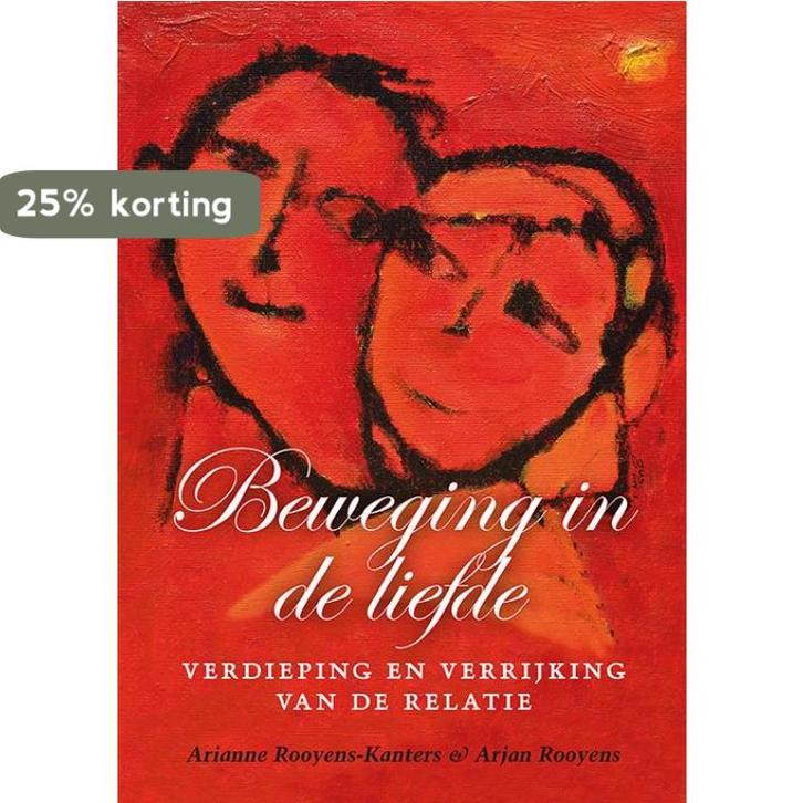 Beweging in de liefde 9789460000331 Arianne Rooyens-Kanters, Boeken, Psychologie, Zo goed als nieuw, Verzenden