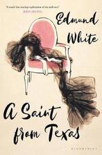A Saint from Texas 9781526600431 Edmund White, Verzenden, Zo goed als nieuw, Edmund White