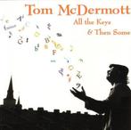 cd - Tom McDermott - All The Keys &amp; Then Some, Verzenden, Zo goed als nieuw