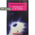 VOETSPOREN IN DE ANDES (PANDORA) 9789025456559 D. Murphy, Boeken, Verzenden, Gelezen, D. Murphy
