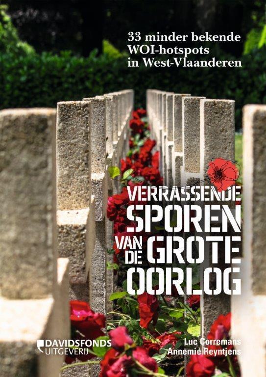 Verrassende sporen van de Grote Oorlog 9789059085398, Boeken, Geschiedenis | Wereld, Zo goed als nieuw, Verzenden