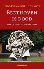 Beethoven is dood 9789045019901 Eric-Emmanuel Schmitt, Boeken, Verzenden, Gelezen, Eric-Emmanuel Schmitt