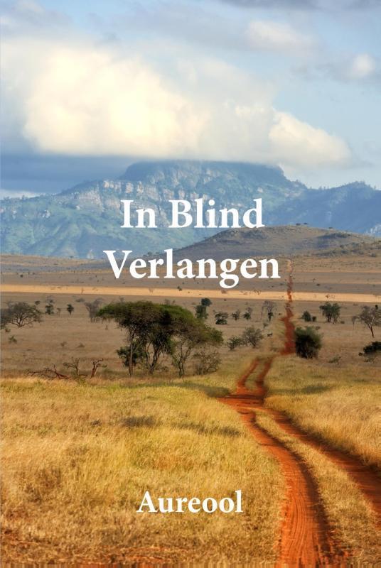 In blind verlangen 9789492247469 Aureool, Boeken, Romans, Gelezen, Verzenden