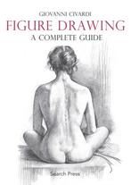 9781782212799 Figure Drawing A Complete Guide, Nieuw, Verzenden, Giovanni Civardi