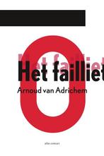 Het failliet | Arnoud van Adrichem | 9789025458027, Zo goed als nieuw, Arnoud van Adrichem