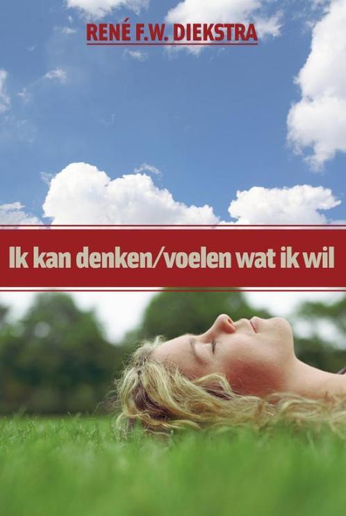 Ik kan denken, voelen wat ik wil 9789026517822 René Diekstra, Boeken, Psychologie, Gelezen, Verzenden