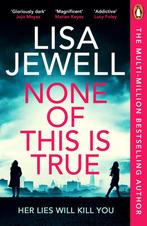 None of this is true 9781804940204 Lisa Jewell, Boeken, Verzenden, Zo goed als nieuw, Lisa Jewell