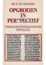 Opgroeien in perspectief D.Th. Thoomes, Boeken, Godsdienst en Theologie, Verzenden, Gelezen
