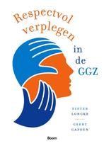 Respectvol verplegen in de GGZ 9789089534156 Pieter Loncke, Boeken, Gelezen, Pieter Loncke, Geert Capoen, Verzenden