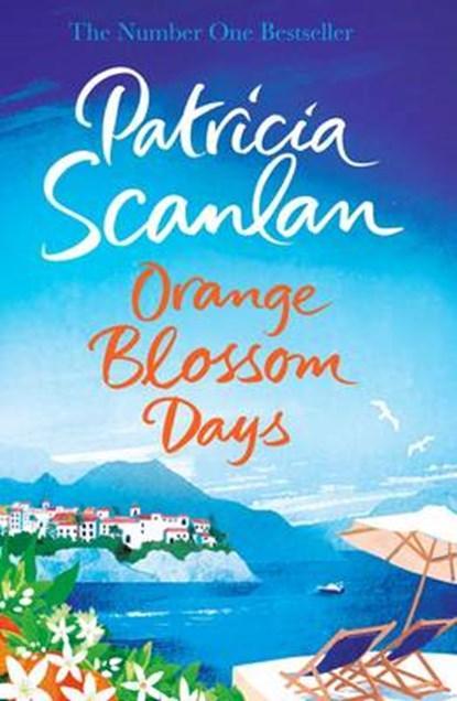 Orange Blossom Days | 9781471151125 | SCANLAN,  Patricia, Boeken, Romans, Zo goed als nieuw