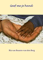 Geef me je hand 9789077751824 R. van Buuren-Van den Berg, Boeken, Literatuur, Gelezen, R. van Buuren-Van den Berg, Verzenden