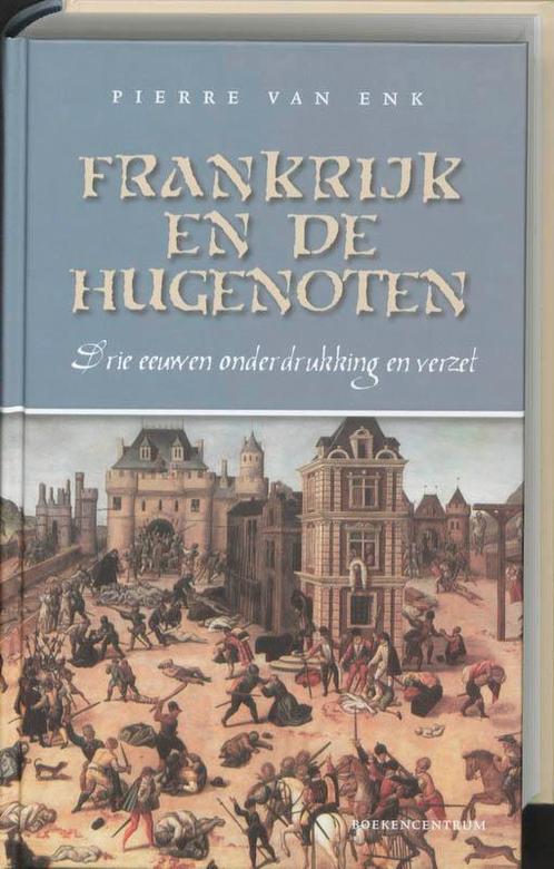 Frankrijk en de hugenoten 9789023923459 P.L. van Enk, Boeken, Geschiedenis | Wereld, Zo goed als nieuw, Verzenden