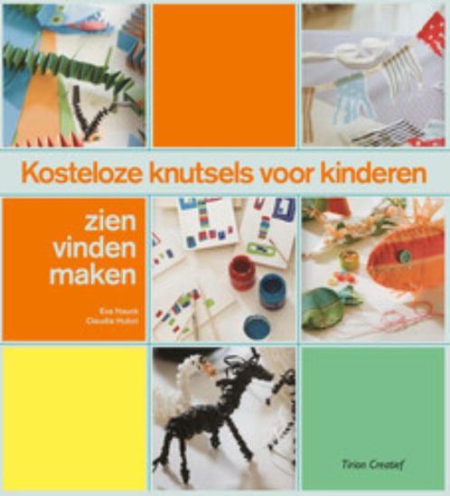 Kosteloze knutsels voor kinderen / Tirion creatief Eva Hauck, Boeken, Hobby en Vrije tijd, Gelezen, Verzenden