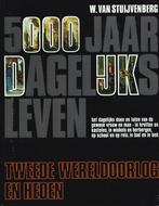 5000 jaar dagelijks leven - Tweede wereldoorlog en heden, Boeken, Gelezen, W. Van Stuyvenberg, Verzenden