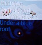 cd - Mathilde Santing And the Whole Band - Under A Blue Roof, Verzenden, Zo goed als nieuw