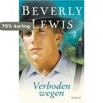 Verboden Wegen 9789088650376 Beverly Lewis, Boeken, Romans, Verzenden, Zo goed als nieuw, Beverly Lewis