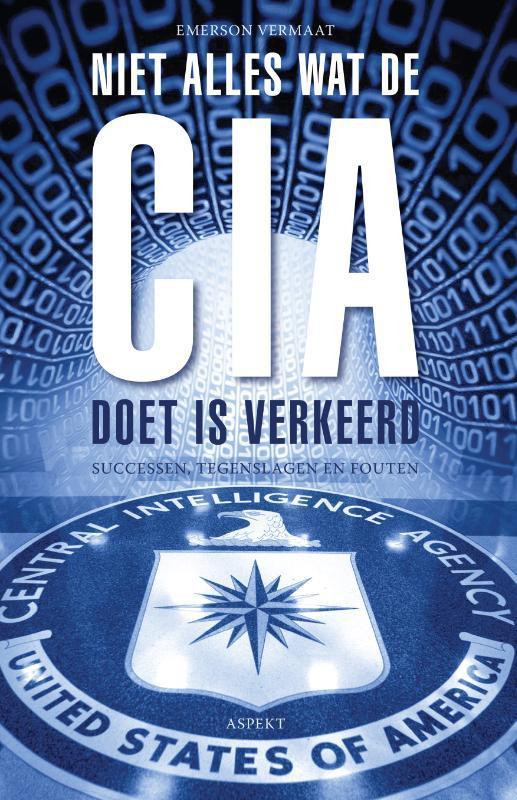 Niet alles wat de CIA doet is verkeerd 9789463385671, Boeken, Geschiedenis | Wereld, Gelezen, Verzenden