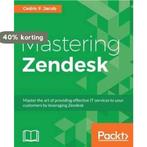 Mastering Zendesk 9781786461049 Cedric F. Jacob, Verzenden, Gelezen, Cedric F. Jacob