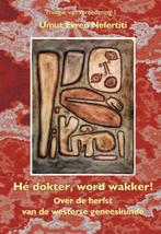 Hé dokter wordt wakker 9789078596028 U.E. Nefertiti, Verzenden, Zo goed als nieuw, U.E. Nefertiti