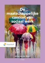 De maatschappelijke context van sociaal werk 9789001302184, Boeken, Zo goed als nieuw