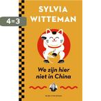 We zijn hier niet in China 9789038806204 Sylvia Witteman, Verzenden, Gelezen, Sylvia Witteman
