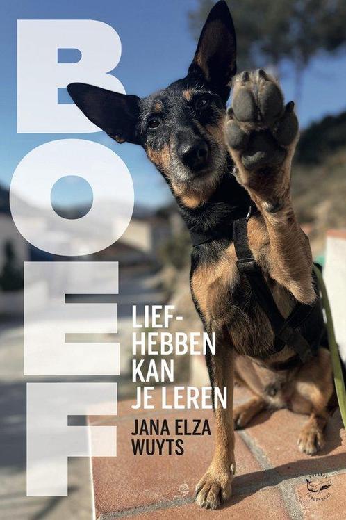 Boef. Liefhebben kan je leren 9789464594720 Jana Elza Wuyts, Boeken, Overige Boeken, Gelezen, Verzenden