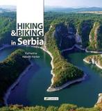 9788686245328 Hiking and Biking in Serbia, Verzenden, Nieuw, Katharina Haberli Harker