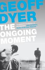 The Ongoing Moment | Geoff Dyer | 9780857864017, Zo goed als nieuw, Geoff Dyer