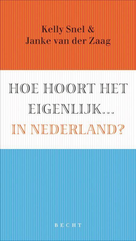 Hoe hoort het eigenlijk... in Nederland 9789023011811, Boeken, Wetenschap, Zo goed als nieuw, Verzenden