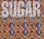cd single - Sugar  - Your Favorite Thing, Verzenden, Zo goed als nieuw