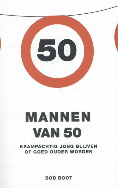 Mannen van 50 9789021554327 Bob Boot, Boeken, Esoterie en Spiritualiteit, Gelezen, Verzenden