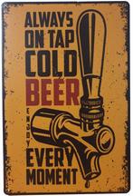 Always on tap cold beer reclamebord, Verzamelen, Ophalen of Verzenden, Nieuw