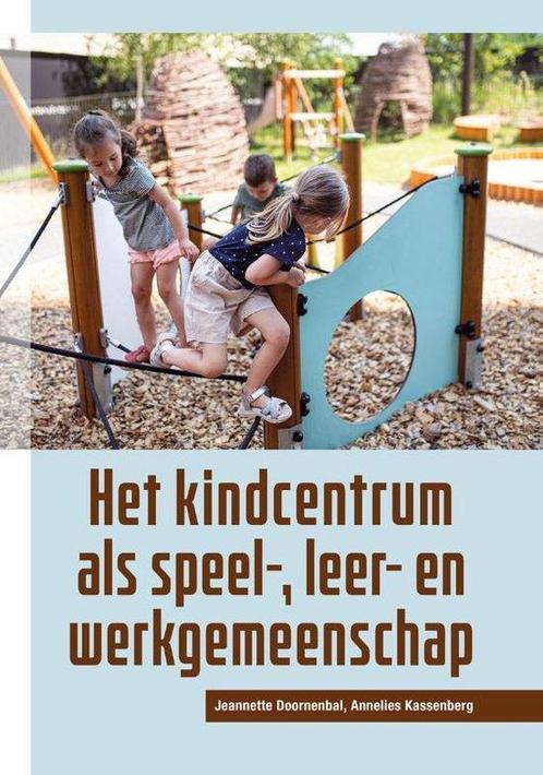 9789085601494 Het kindcentrum als speel-, leer- en werkge..., Boeken, Schoolboeken, Zo goed als nieuw, Verzenden