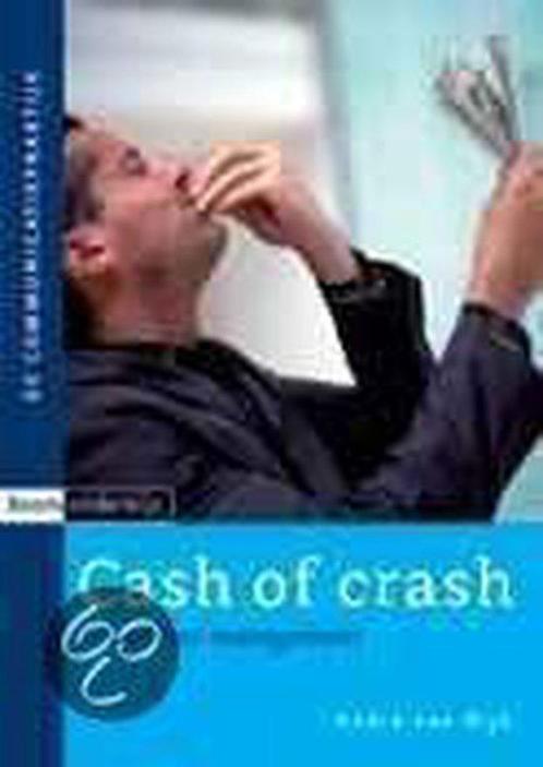 Cash Of Crash 9789085060345 Hans van Dijk, Boeken, Economie, Management en Marketing, Gelezen, Verzenden