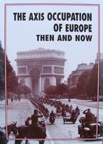 Boek : The Axis Occupation of Europe - Then and Now, Tweede Wereldoorlog, Nieuw, Landmacht