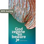 God zegene en beware je 9789085284437 Gabriel Quicke, Verzenden, Zo goed als nieuw, Gabriel Quicke