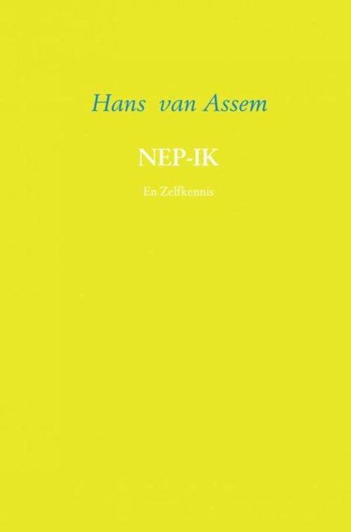 9789402161977 Nep-ik en zelfkennis Hans van Assem, Boeken, Kookboeken, Nieuw, Verzenden