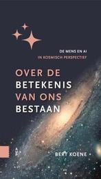 Over De Betekenis Van Ons Bestaan | Koene, Bert | Nieuw, Verzenden, Nieuw, Koene, Bert