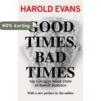 Good Times, Bad Times 9781453258361 Harold Evans, Verzenden, Gelezen, Harold Evans