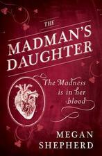 Madmans Daughter 9780007500208 Megan Shepherd, Verzenden, Zo goed als nieuw, Megan Shepherd