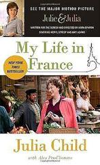 My Life in France (Movie Tie-In Edition)  Child, Juli..., Gelezen, Verzenden, Child, Julia, Prud'Homme, Alex