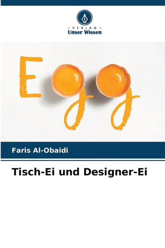 9786204515007 Tisch-Ei und Designer-Ei Faris Al-Obaidi, Boeken, Informatica en Computer, Nieuw, Verzenden
