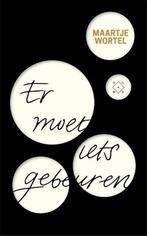 9789082410600 Er moet iets gebeuren | Tweedehands, Verzenden, Zo goed als nieuw, Maartje Wortel