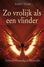 Zo Vrolijk Als Een Vlinder - André F. Troost - 9789033818912, Boeken, Nieuw, Verzenden