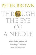 9780691152905 Through The Eye Of A Needle, Boeken, Verzenden, Nieuw, Peter Brown
