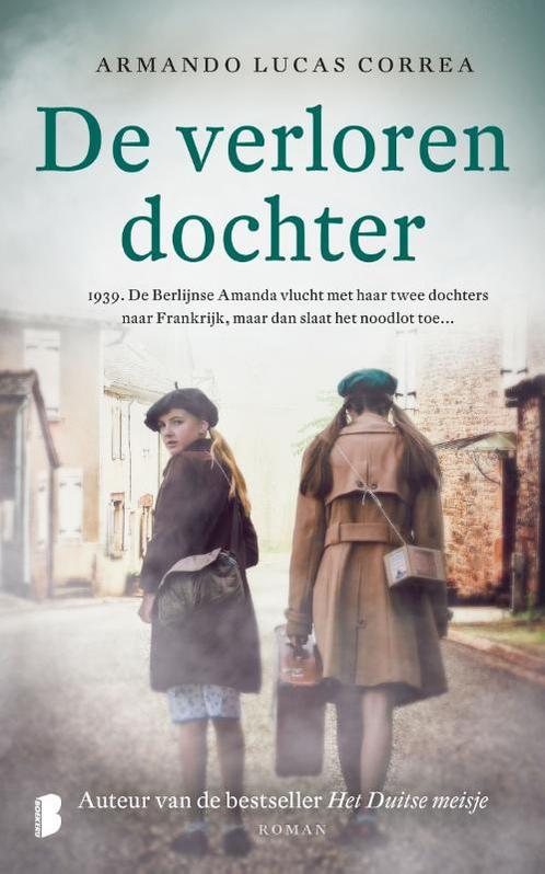 De verloren dochter 9789022595053 Armando Lucas Correa, Boeken, Romans, Zo goed als nieuw, Verzenden